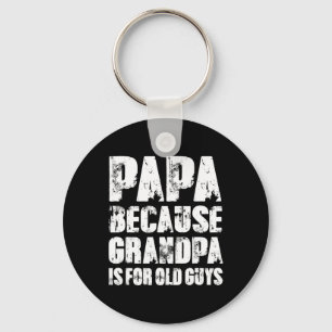 Omdat opa is voor oude kerels grappige vader vader sleutelhanger