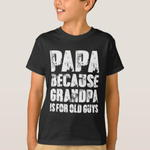 Omdat opa is voor oude kerels grappige vader vader t-shirt
