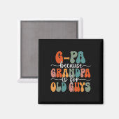 Omdat opa voor oude jongens is Groovy vader's vade Magneet (Voorkant / Achterkant)