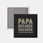 Omdat opa voor oude kerels is Funny Fathers Day Magneet (Voorkant / Achterkant)