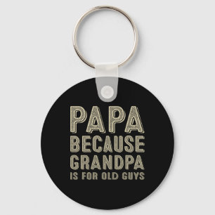 Omdat opa voor oude kerels is Funny Fathers Day Sleutelhanger