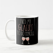 Omdat Payroll Wine Glasses Funny HR Payroll Spec Koffiemok (Links)