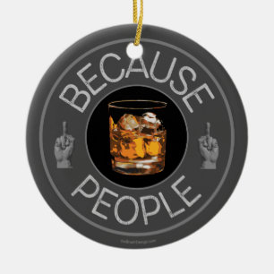 Omdat People (whiskey) Keramisch Ornament