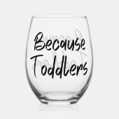 Omdat peuters ouders grappig vinden wijnglas zonder voet (Voorkant)