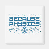 Omdat Physics Funny Magneet (Voorkant)