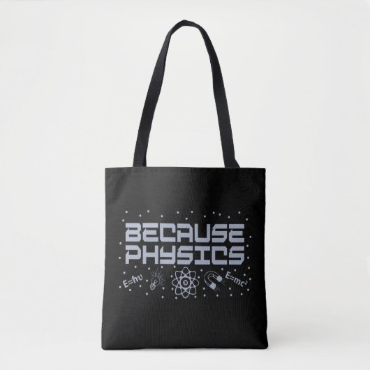 Omdat Physics Funny Tote Bag (Voorkant)