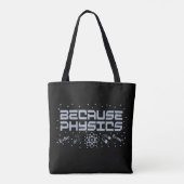 Omdat Physics Funny Tote Bag (Achterkant)