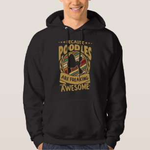 Omdat poedels Geweldige poedelpoedel zijn Hoodie