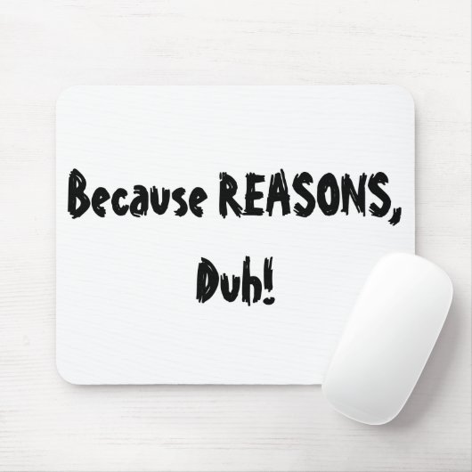 Omdat redenen, Duh. Muismat (Met muis)