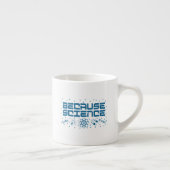 Omdat Science Funny Espresso Kop (Rechts)
