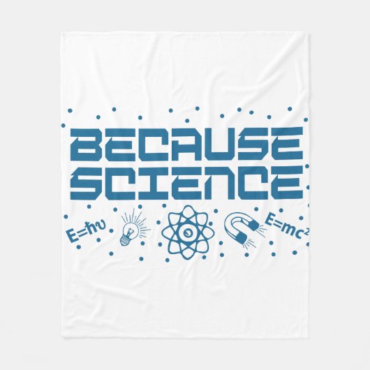 Omdat Science Funny Fleece Deken (Voorkant)
