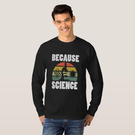 Omdat Science Funny Science T-shirt (Voorkant volledig)