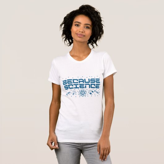 Omdat Science Funny T-shirt (Voorkant volledig)