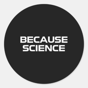Omdat Science Mannen Vrouwen Kinder Natuur Teacher Ronde Sticker