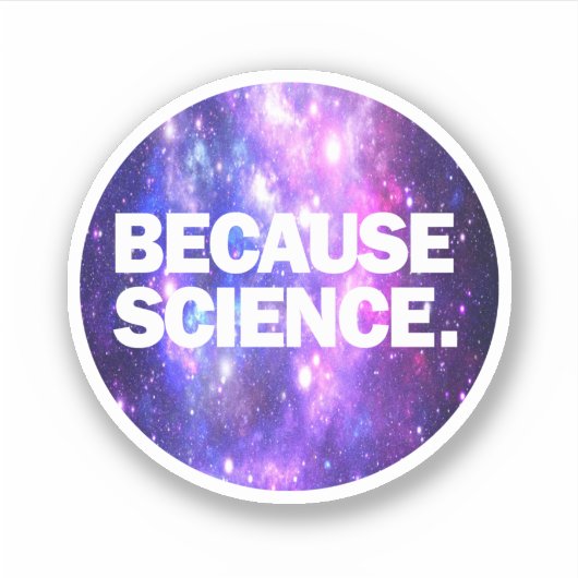 Omdat Science Sticker (Voorkant)