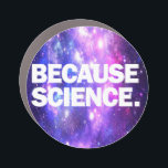 Omdat Science T-Shirt Automagneet<br><div class="desc">Grappig product met hoge kwaliteit print Omdat Science. Grappig verjaard of kerstcadeauidee voor je wetenschappelijke vrienden of jezelf!</div>