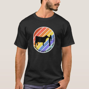 Omdat showkoeien duidelijk leuk vee tentoonstellen t-shirt