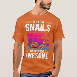 Omdat slakken Geweldige slakken maken7 T-shirt