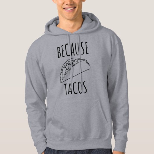 Omdat Tacos Hoodie (Voorkant)