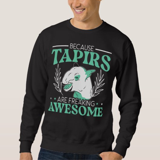 Omdat tapirs Geweldige tapir maken Trui (Voorkant)