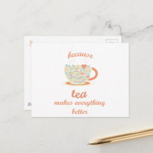 Omdat Tea alles beter maakt Briefkaart