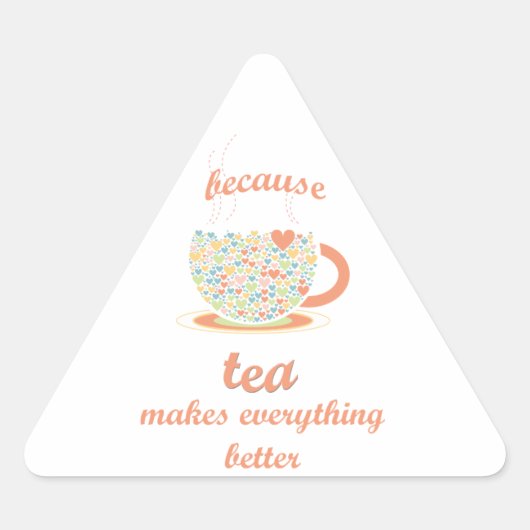 Omdat Tea alles beter maakt Sticker (Voorkant)