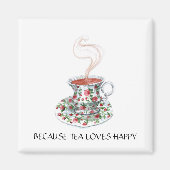 Omdat thee van vrolijke slogan houdt,  bekerrozen magneet (Voorkant)