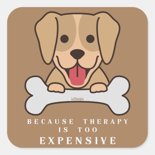 OMDAT THERAPIE TE KOMENDE, grappige hond IS Vierkante Sticker (Voorkant)