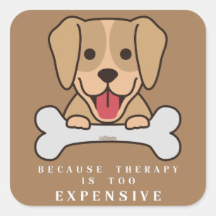 OMDAT THERAPIE TE KOMENDE, grappige hond IS Vierkante Sticker