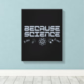 Omdat wetenschap canvas afdruk (Insitu (Houten vloer))