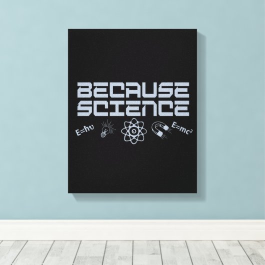 Omdat wetenschap canvas afdruk (Insitu (Houten vloer))