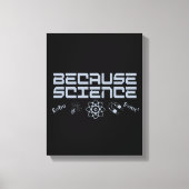 Omdat wetenschap canvas afdruk (Voorkant)