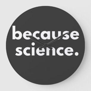 Omdat wetenschap grote klok