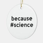 Omdat wetenschap keramisch ornament (Links)