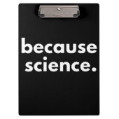 Omdat wetenschap klembord (Voorkant)