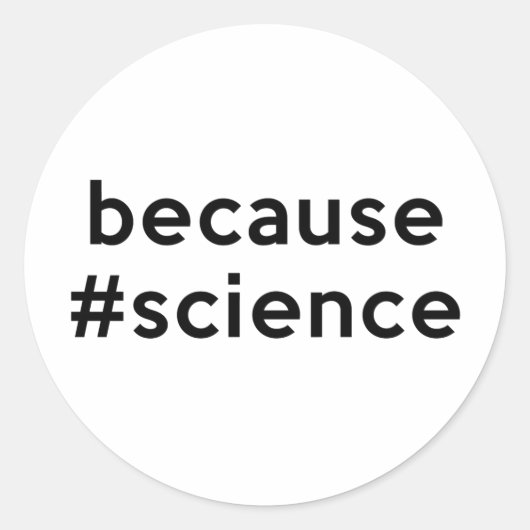 Omdat wetenschap ronde sticker (Voorkant)