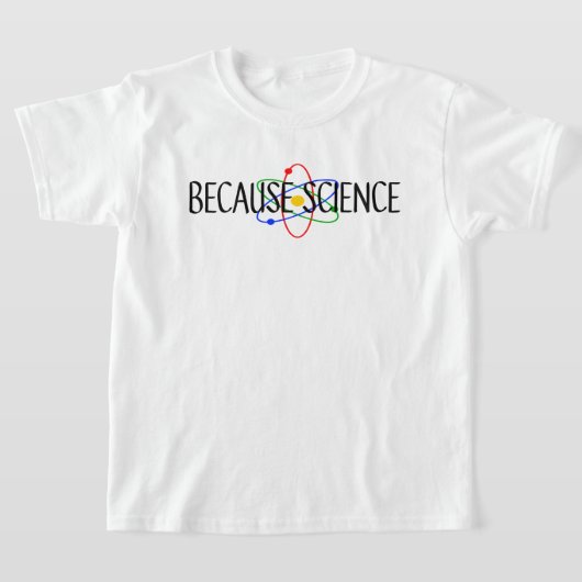 Omdat Wetenschap T-Shirt (Laagn)