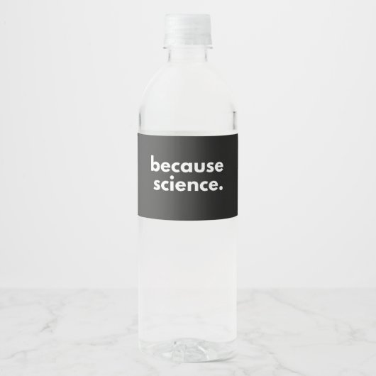 Omdat wetenschap waterfles etiket (Voorkant)