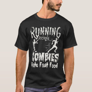 Omdat Zombies snel eten halloween R hakken T-shirt