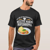 Omelet Making Professional Eggs Breakfast Cadeau T-shirt (Voorkant)
