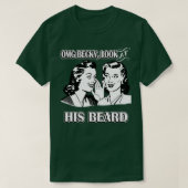 OMG Becky Kijk naar zijn baard T-shirt (Design voorkant)
