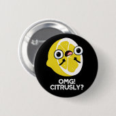 OMG Citrusly Funny Fruit Citrus Pun Dark BG Ronde Button 5,7 Cm (Voorkant /achterkant)