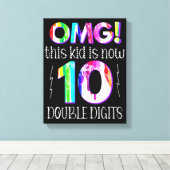 OMG! Dit Kind is nu 10 dubbelcijferige verfdrukkin Canvas Afdruk (Insitu (Houten vloer))