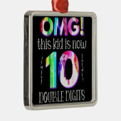 OMG! Dit Kind is nu 10 dubbelcijferige verfdrukkin Metalen Ornament (Rechts)