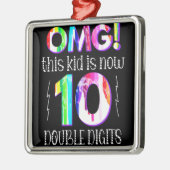 OMG! Dit Kind is nu 10 dubbelcijferige verfdrukkin Metalen Ornament (Links)