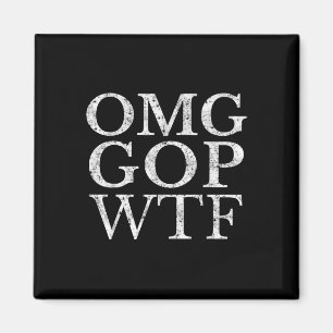 Omg Gop Wtf Anti Trump Republikeinse T-Shirt Magneet