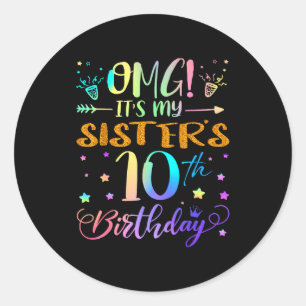 Omg Het Is De 10e Verjaardag Van Mijn Zus Zoete 10 Ronde Sticker