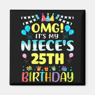 Omg Het Is De 25e Verjaardag Van Mijn Nichten Lief Magneet