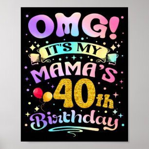Omg het is de 40e verjaardag van mijn mama Gefelic Poster