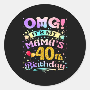 Omg het is de 40e verjaardag van mijn mama Gefelic Ronde Sticker